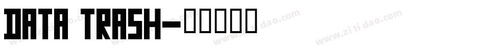 Data Trash字体转换